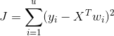 J = \sum_{i=1}^{u}(y_{i} - X^{T}w_{i})^{2}