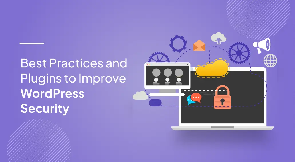 Best Practices and Plugins to Improve WordPress Security